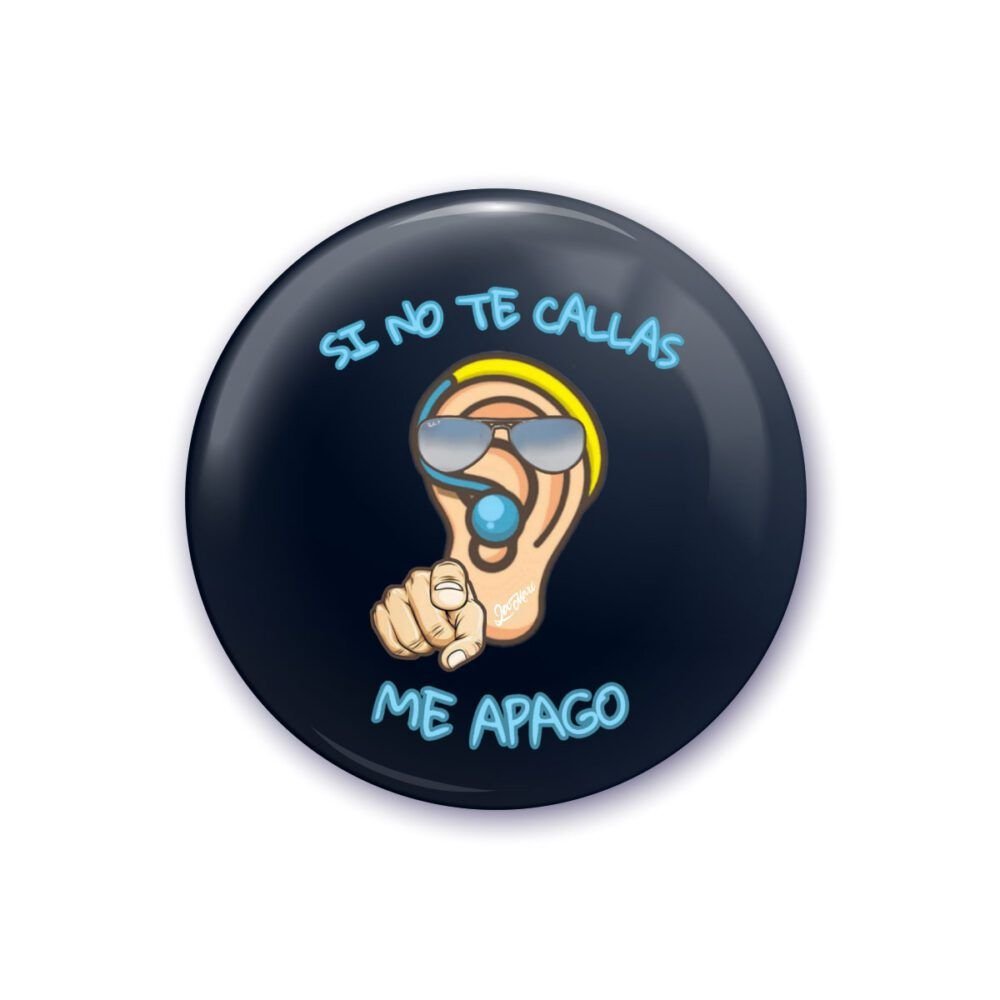 Si no te callas me apago